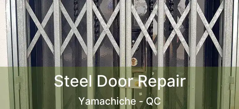  Steel Door Repair Yamachiche - QC
