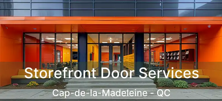  Storefront Door Services Cap-de-la-Madeleine - QC
