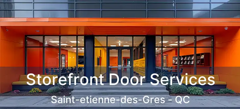  Storefront Door Services Saint-etienne-des-Gres - QC