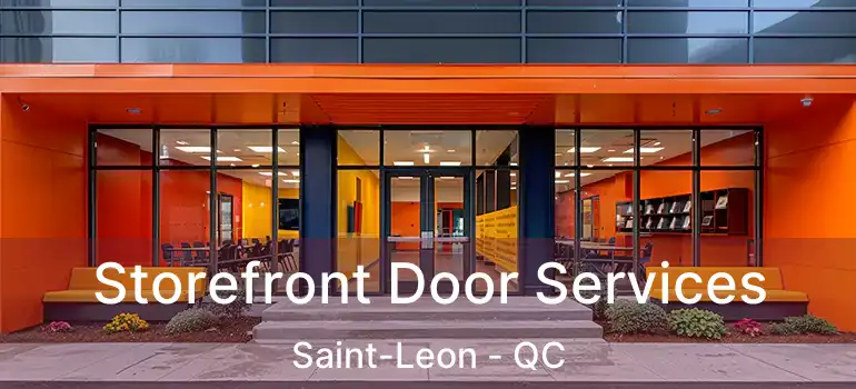  Storefront Door Services Saint-Leon - QC
