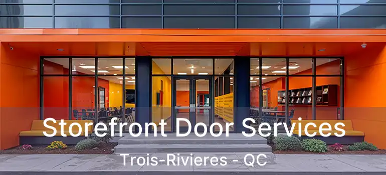  Storefront Door Services Trois-Rivieres - QC
