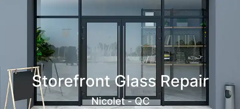  Storefront Glass Repair Nicolet - QC