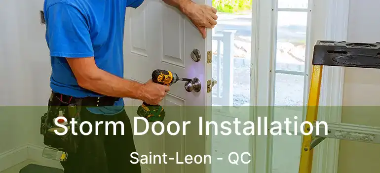  Storm Door Installation Saint-Leon - QC