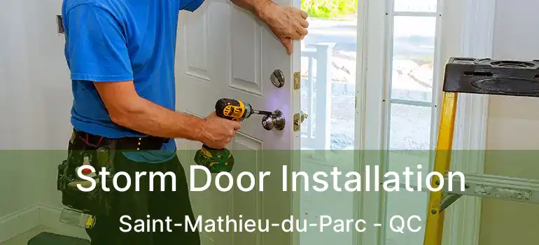 Storm Door Installation Saint-Mathieu-du-Parc - QC