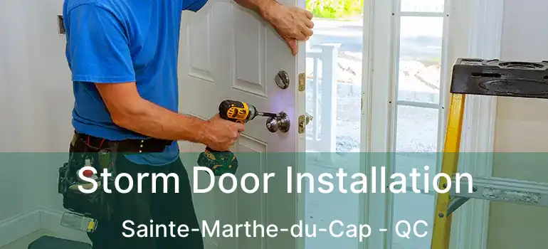  Storm Door Installation Sainte-Marthe-du-Cap - QC