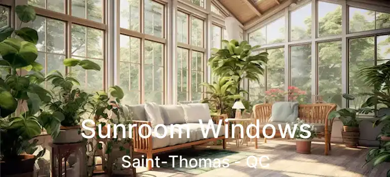  Sunroom Windows Saint-Thomas - QC