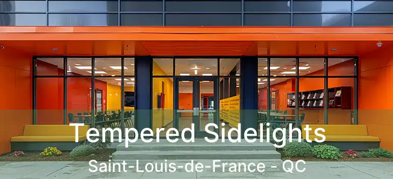  Tempered Sidelights Saint-Louis-de-France - QC
