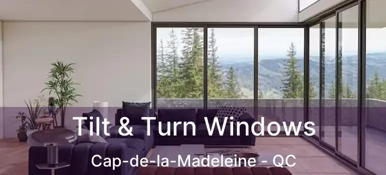  Tilt & Turn Windows Cap-de-la-Madeleine - QC