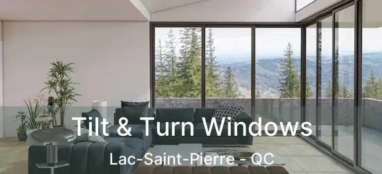  Tilt & Turn Windows Lac-Saint-Pierre - QC