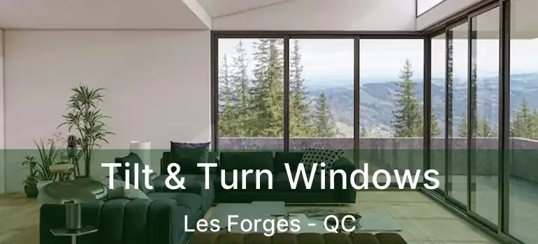  Tilt & Turn Windows Les Forges - QC