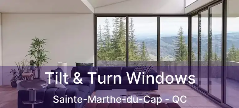  Tilt & Turn Windows Sainte-Marthe-du-Cap - QC