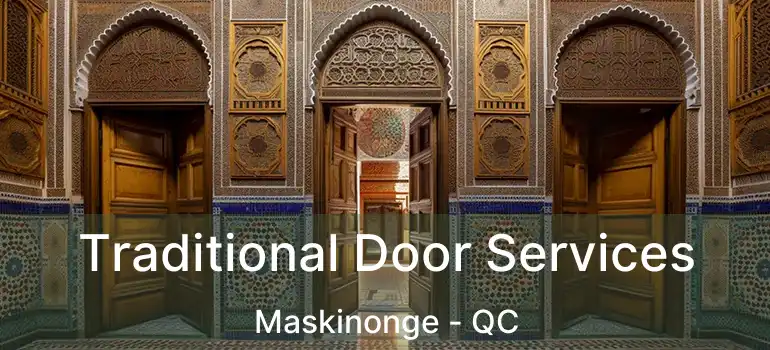  Traditional Door Services Maskinonge - QC
