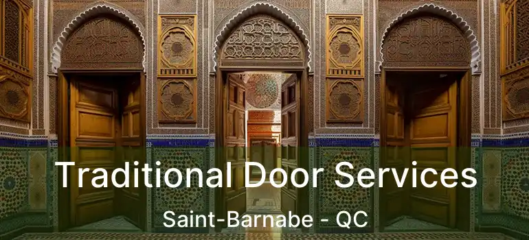  Traditional Door Services Saint-Barnabe - QC