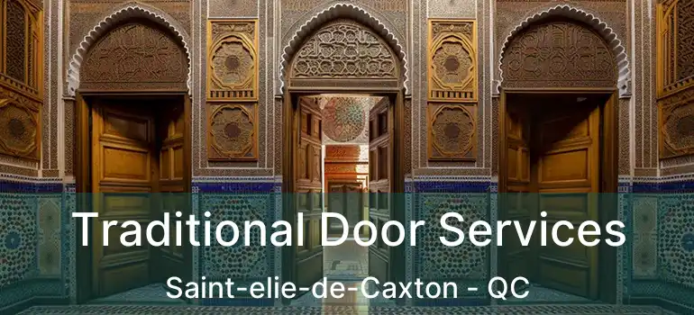  Traditional Door Services Saint-elie-de-Caxton - QC