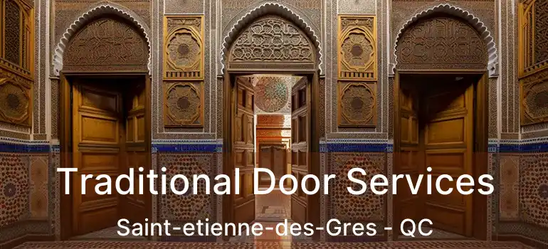  Traditional Door Services Saint-etienne-des-Gres - QC