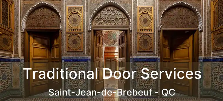  Traditional Door Services Saint-Jean-de-Brebeuf - QC