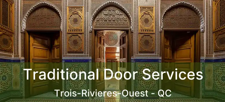  Traditional Door Services Trois-Rivieres-Ouest - QC
