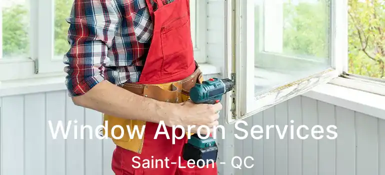  Window Apron Services Saint-Leon - QC