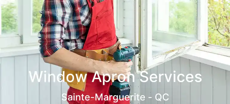  Window Apron Services Sainte-Marguerite - QC
