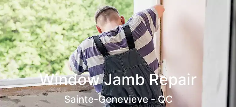  Window Jamb Repair Sainte-Genevieve - QC