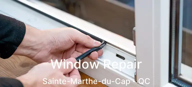  Window Repair Sainte-Marthe-du-Cap - QC