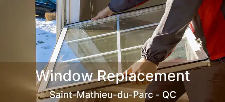  Window Replacement Saint-Mathieu-du-Parc - QC