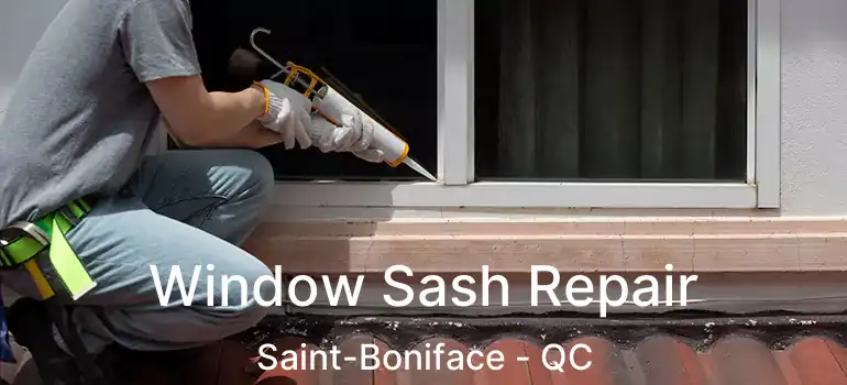  Window Sash Repair Saint-Boniface - QC