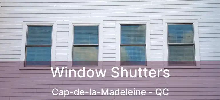 Window Shutters Cap-de-la-Madeleine - QC