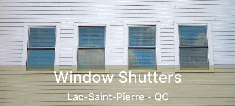  Window Shutters Lac-Saint-Pierre - QC