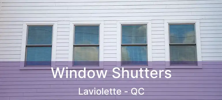  Window Shutters Laviolette - QC