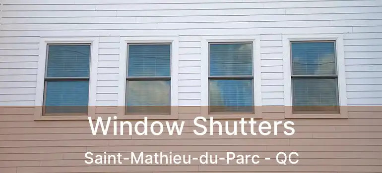  Window Shutters Saint-Mathieu-du-Parc - QC