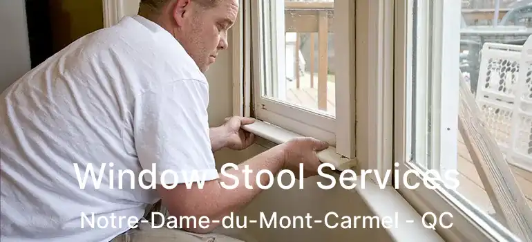  Window Stool Services Notre-Dame-du-Mont-Carmel - QC