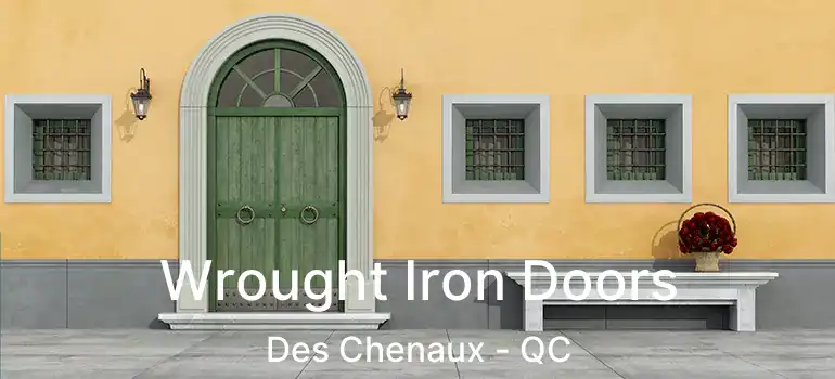  Wrought Iron Doors Des Chenaux - QC