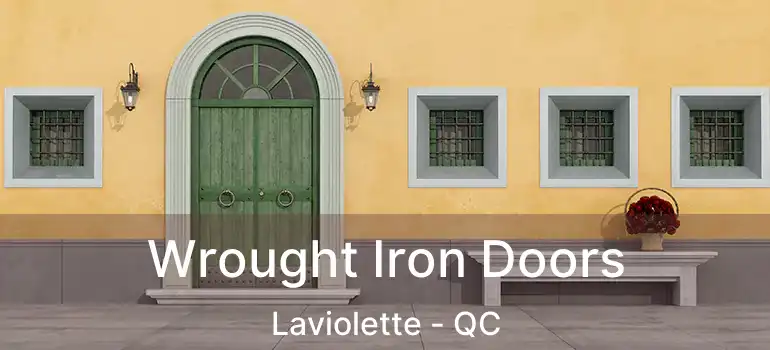  Wrought Iron Doors Laviolette - QC