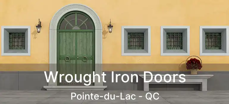  Wrought Iron Doors Pointe-du-Lac - QC