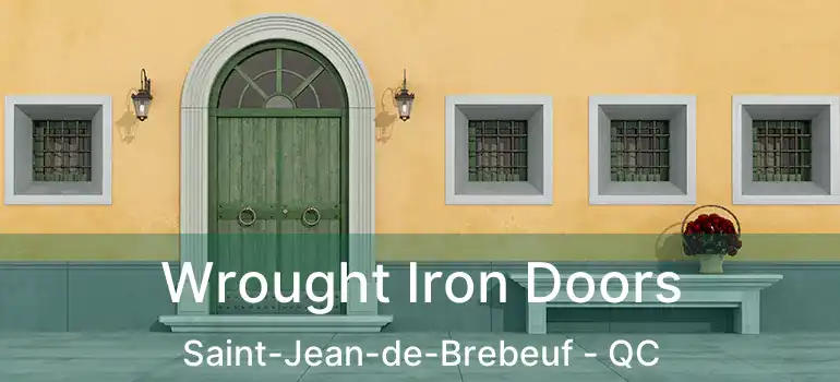  Wrought Iron Doors Saint-Jean-de-Brebeuf - QC