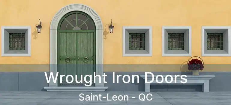  Wrought Iron Doors Saint-Leon - QC