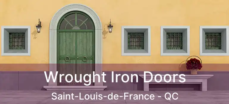  Wrought Iron Doors Saint-Louis-de-France - QC