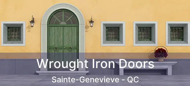  Wrought Iron Doors Sainte-Genevieve - QC