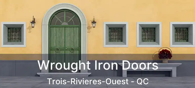  Wrought Iron Doors Trois-Rivieres-Ouest - QC